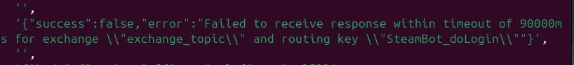 Error message from scammer's API, returning 'Failed to receive response within timeout of 90000ms for exchange \\'exchange_topic\\' and routing key \\'SteamBot_doLogin\\'